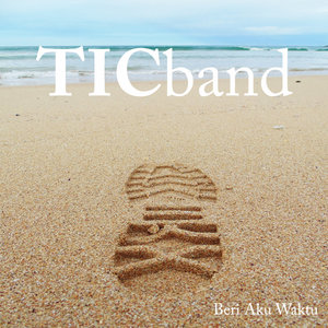 TIC Band - Beri Aku Waktu